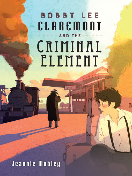Title details for Bobby Lee Claremont and the Criminal Element by Jeannie Mobley - Wait list